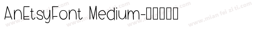 AnEtsyFont Medium字体转换